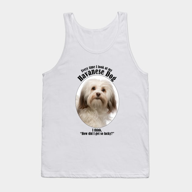 Havanese Dog Traits Tank Top by You Had Me At Woof